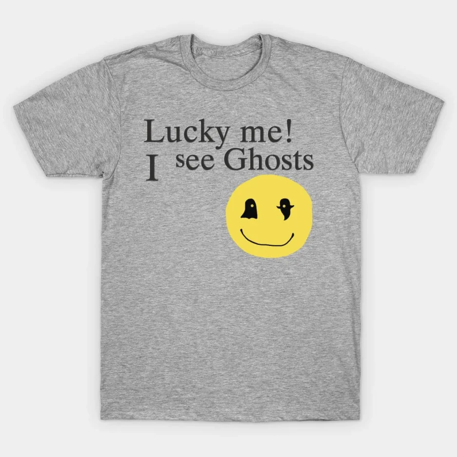 Lucky Me I See Ghosts T Shirt Gifts for Ghost Lovers